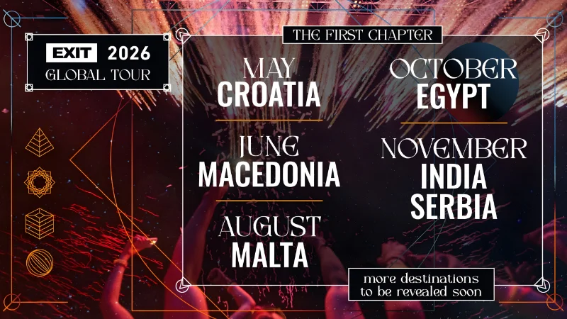 EXIT 2026 World Tour – globalna turneja (Hrvatska/Umag, Makedonija, Malta, Egipat/Giza, Indija/Mumbai, Srbija/Beograd)